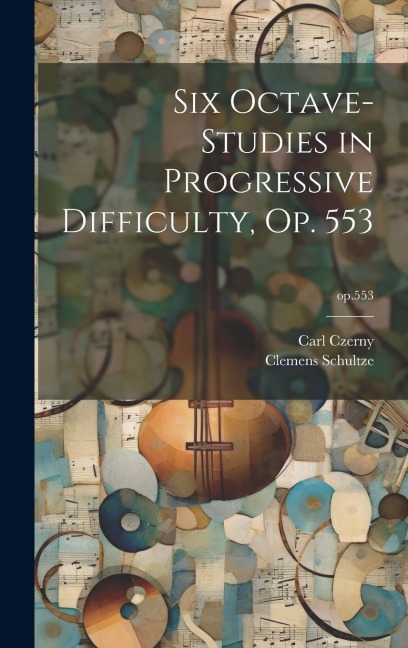 Six Octave-studies in Progressive Difficulty, Op. 553; op.553