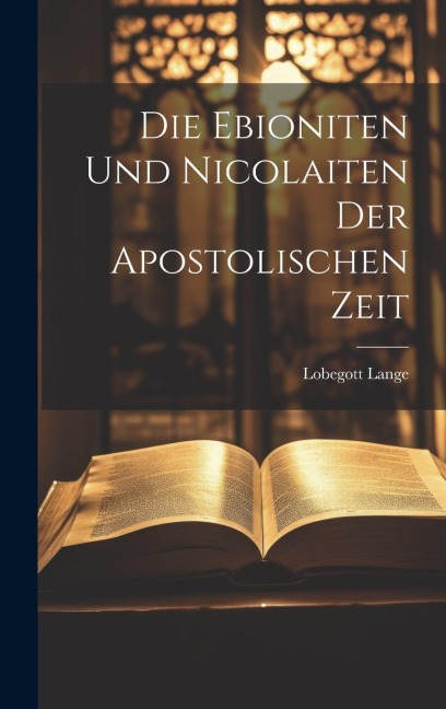 Die Ebioniten Und Nicolaiten Der Apostolischen Zeit