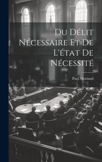 Du Délit Nécessaire et de Létat de Nécessité