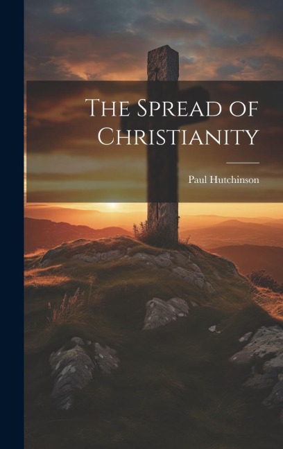 The Spread of Christianity