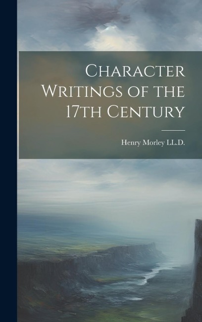 Character Writings of the 17th Century