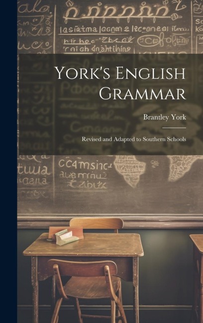York's English Grammar: Revised and Adapted to Southern Schools