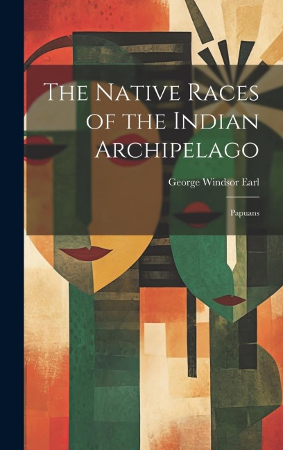 The Native Races of the Indian Archipelago: Papuans