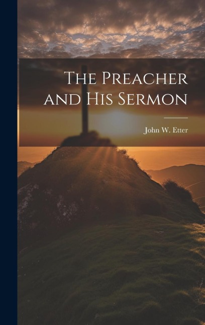 The Preacher and His Sermon