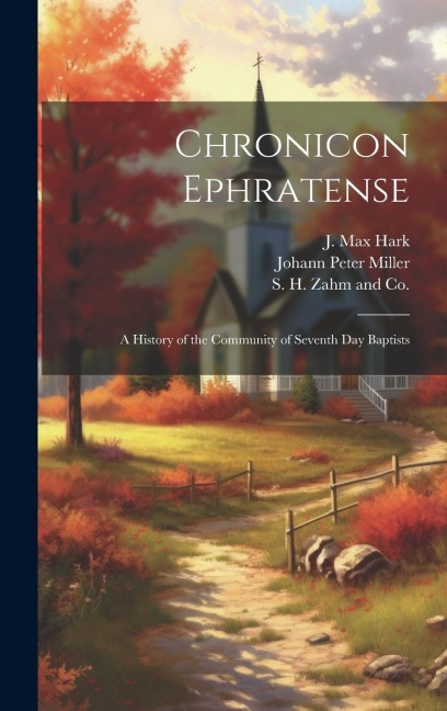 Chronicon Ephratense: A History of the Community of Seventh Day Baptists