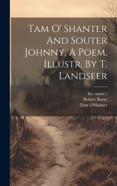 Tam O Shanter And Souter Johnny, A Poem, Illustr. By T. Landseer