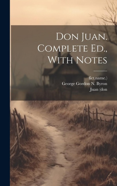 Don Juan. Complete Ed., With Notes