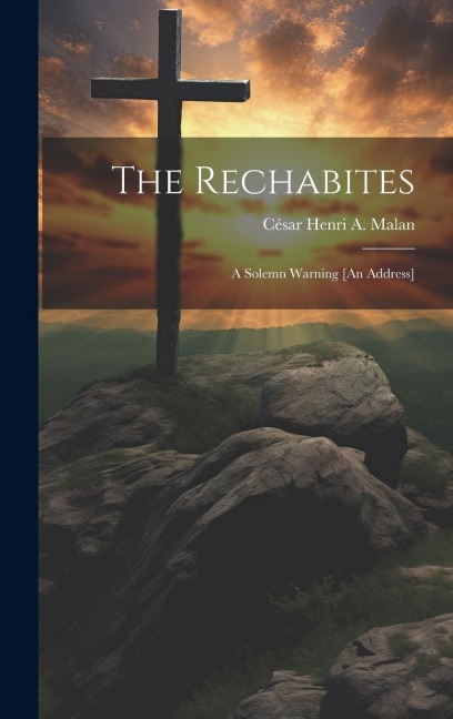 The Rechabites: A Solemn Warning [An Address]