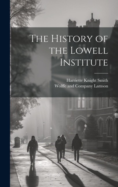 The History of the Lowell Institute