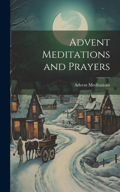 Advent Meditations and Prayers