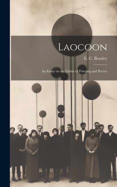 Laocoon: An Essay on the Limits of Painting and Poetry