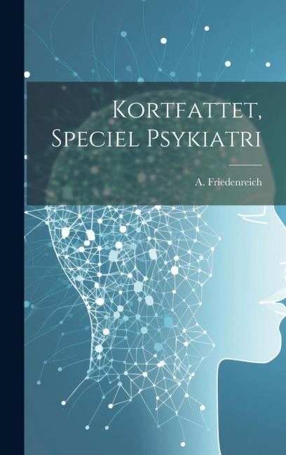 Kortfattet, Speciel Psykiatri