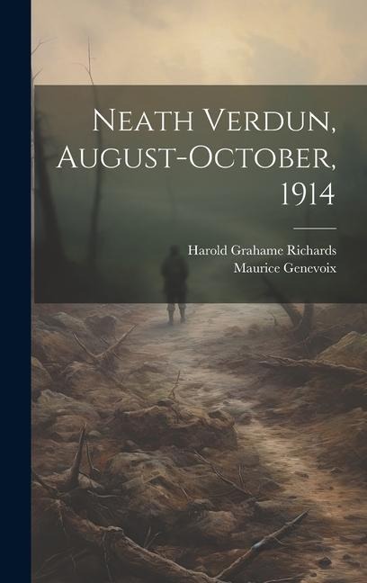 Neath Verdun, August-October, 1914