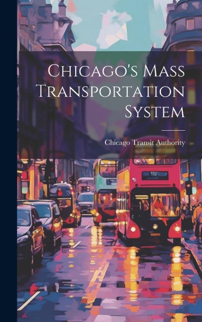 Chicagos Mass Transportation System