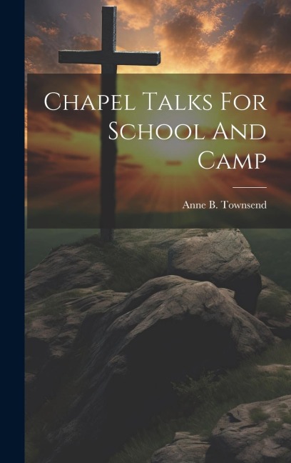 Chapel Talks For School And Camp