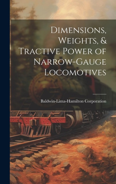 Dimensions, Weights, & Tractive Power of Narrow-Gauge Locomotives