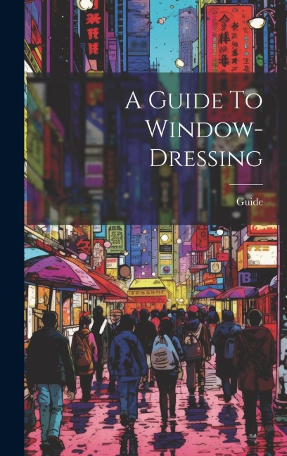 A Guide To Window-dressing