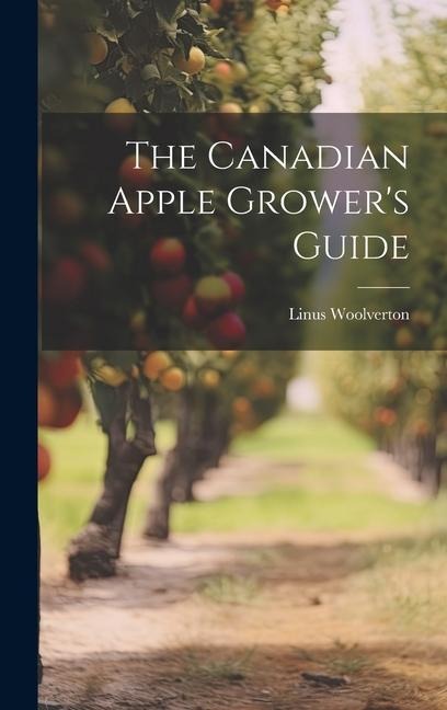 The Canadian Apple Growers Guide