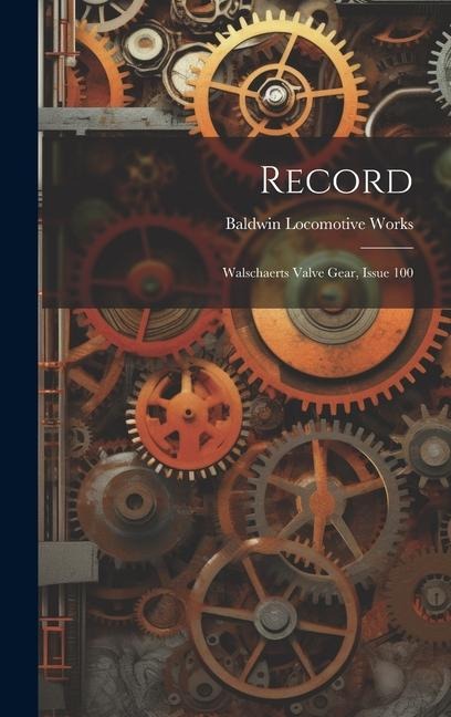 Record: Walschaerts Valve Gear, Issue 100