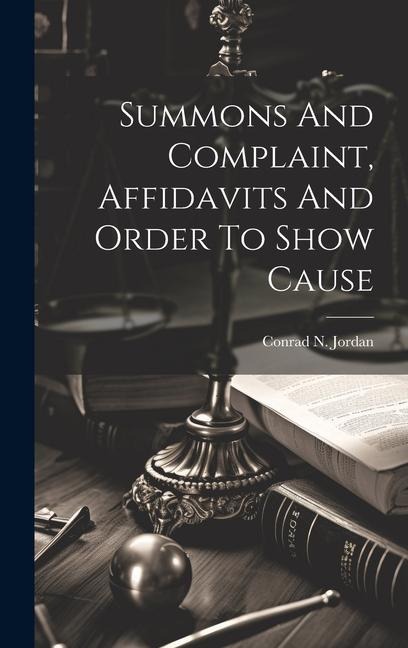 Summons And Complaint, Affidavits And Order To Show Cause