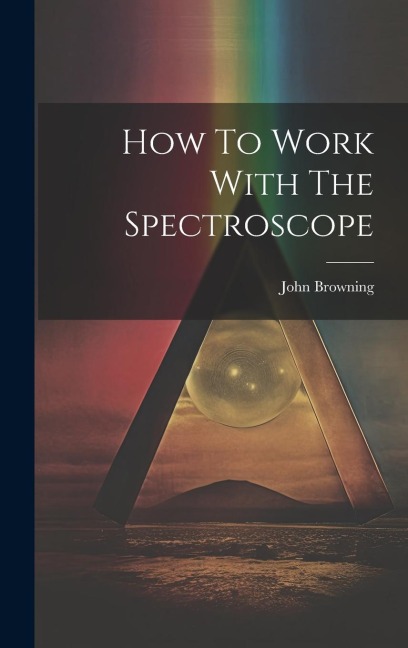 How To Work With The Spectroscope
