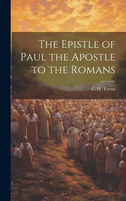 The Epistle of Paul the Apostle to the Romans