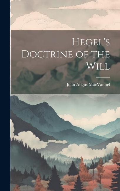 Hegel's Doctrine of the Will