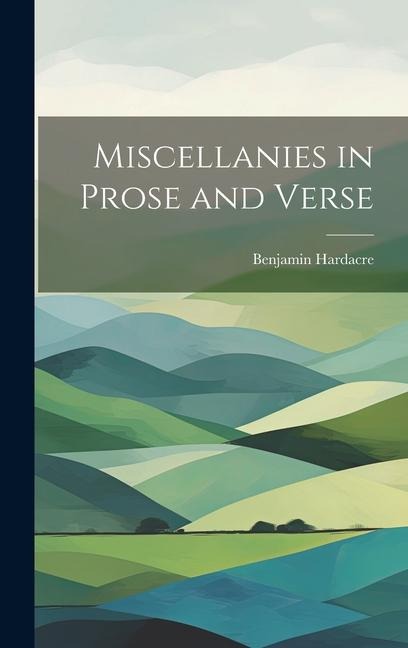 Miscellanies in Prose and Verse