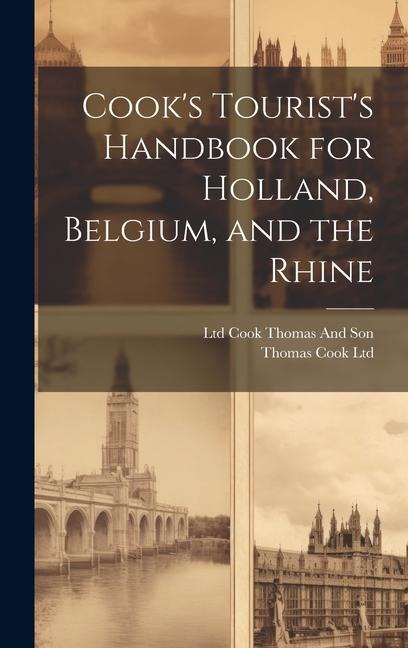 Cooks Tourists Handbook for Holland, Belgium, and the Rhine