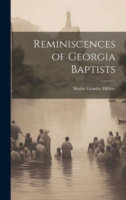 Reminiscences of Georgia Baptists