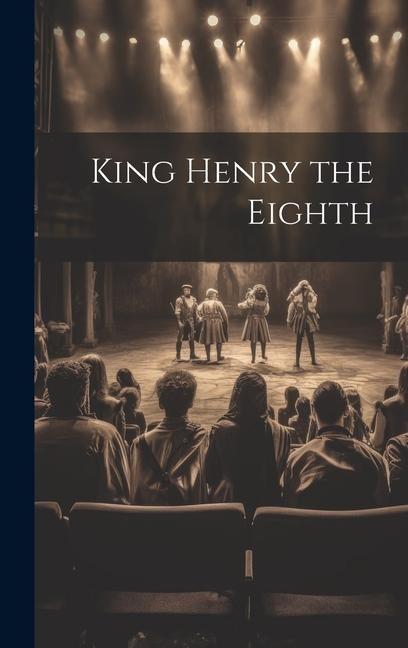 King Henry the Eighth