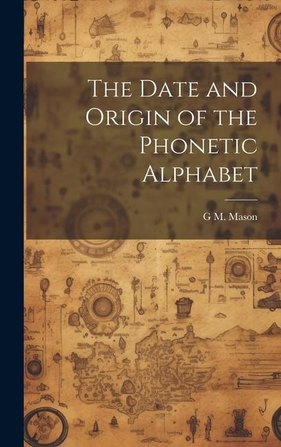 The Date and Origin of the Phonetic Alphabet