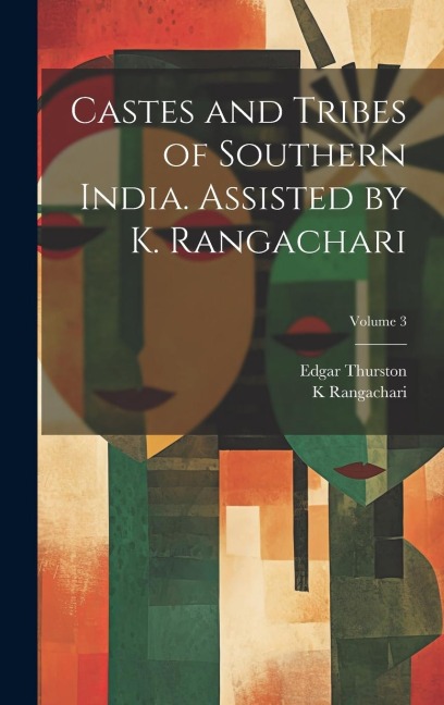 Castes and Tribes of Southern India. Assisted by K. Rangachari; Volume 3
