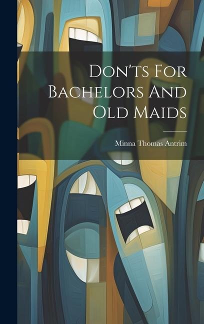 Donts For Bachelors And Old Maids