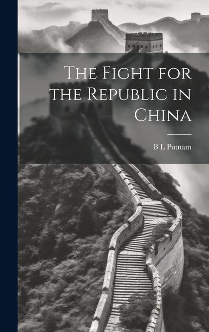 The Fight for the Republic in China