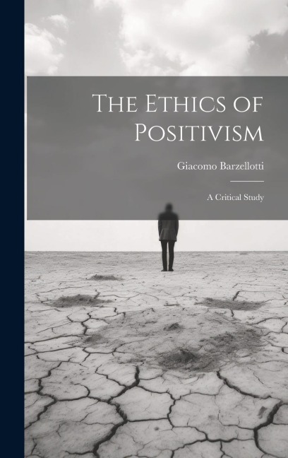 The Ethics of Positivism: A Critical Study