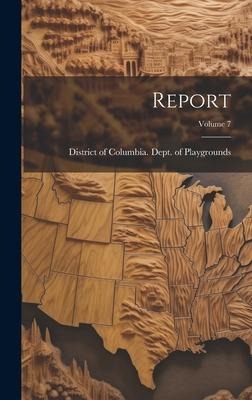 Report; Volume 7