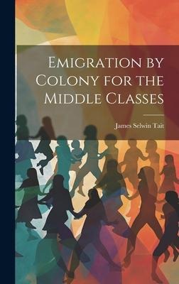 Emigration by Colony for the Middle Classes