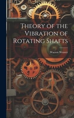 Theory of the Vibration of Rotating Shafts