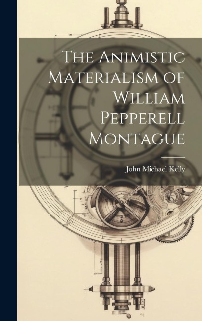 The Animistic Materialism of William Pepperell Montague