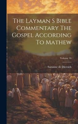 The Layman S Bible Commentary The Gospel According To Mathew; Volume 16