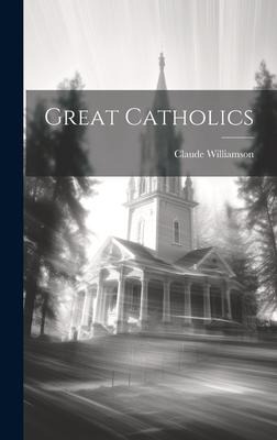 Great Catholics