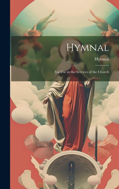 Hymnal: For Use in the Services of the Church