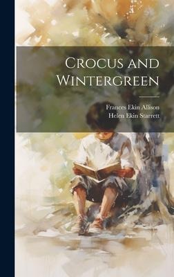 Crocus and Wintergreen