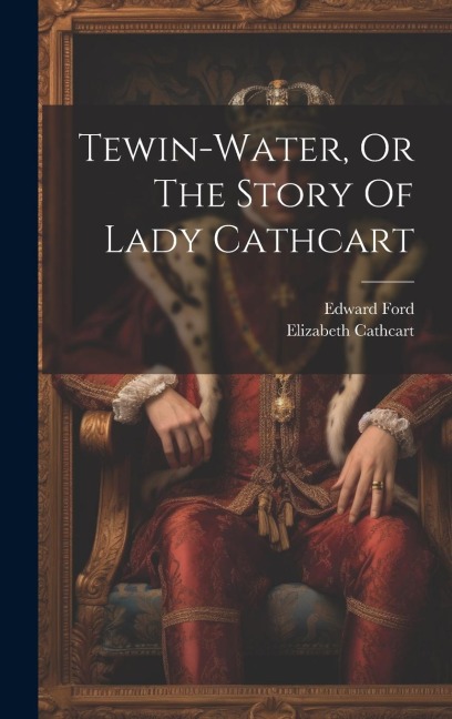 Tewin-water, Or The Story Of Lady Cathcart