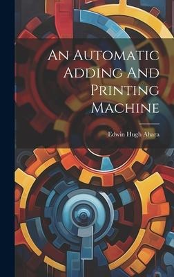 An Automatic Adding And Printing Machine