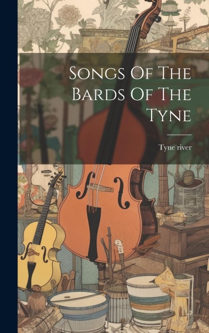 Songs Of The Bards Of The Tyne