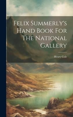 Felix Summerlys Hand Book For The National Gallery