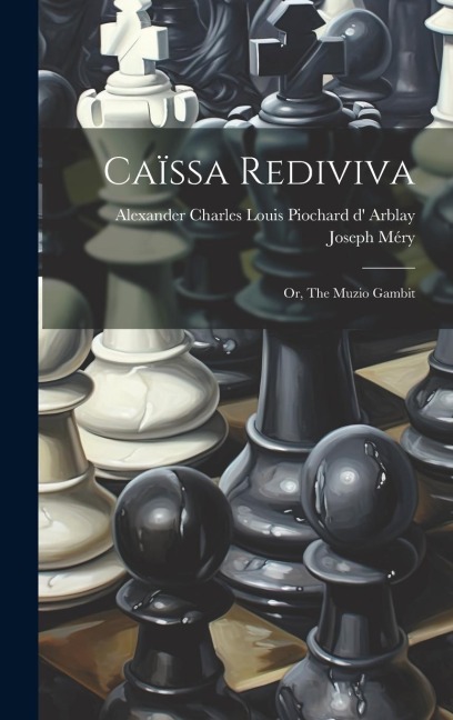 Caïssa Rediviva: Or, The Muzio Gambit