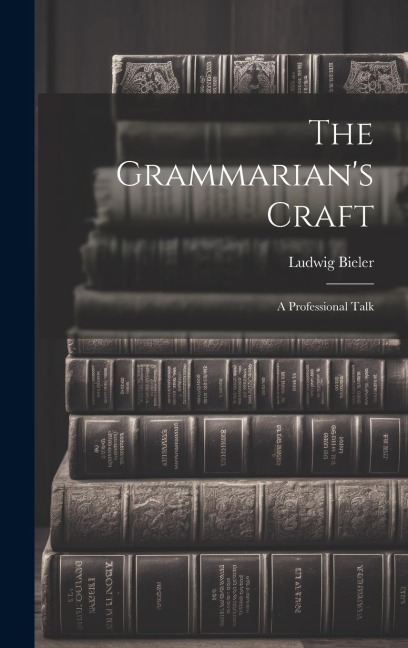 The Grammarian's Craft: A Professional Talk
